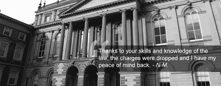 Testimonial: Thanks to your skills and knowledge of the law, the charges were dropped and I have my peave of mind. — N.M.